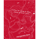 Clothes for Living and Dying: Margareta Kern by Matthew Shaul et al.